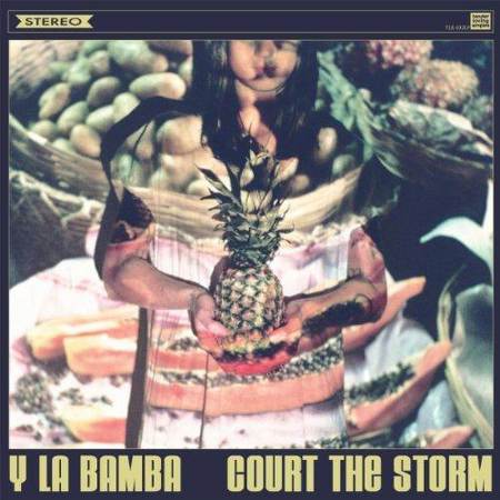 Y La Bamba - Court The Storm [2012]
