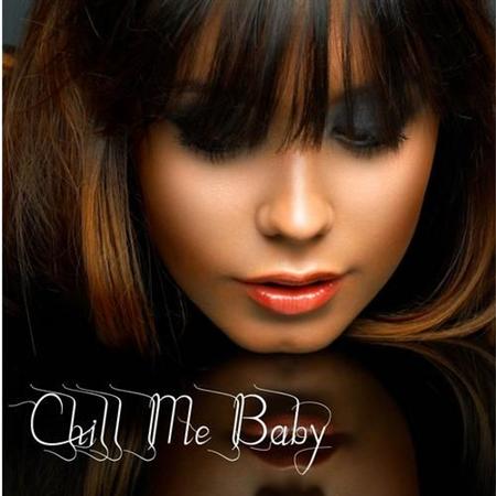 Chill Me Baby (2012)