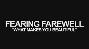 Fearing Farewell - What Makes You Beautiful (One Direction cover)
