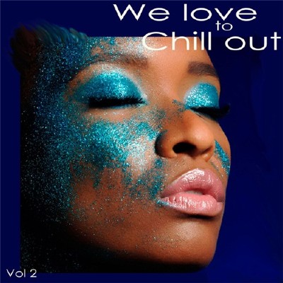VA - We Love to Chill Out, Vol. 2 (2012)
