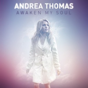 Andrea Thomas - Awaken My Soul (2012)