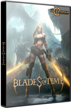  Клинки Времени / Blades of Time + DLC (2012/RePack Механики)