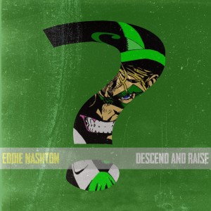 Eddie Nashton – Descend and Raise [Single] (2012)
