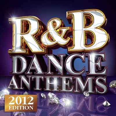 VA - RB Dance Anthems - The Best Top 40 RnB Club Floorfillers for 2012 (2012)