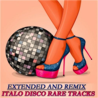 VA - Extended And Remix - Italo Disco Rare Tracks (2012)