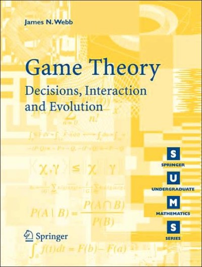 Game Theory - Decisions, Interaction and Evolution