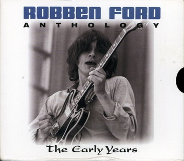 Robben Ford - Anthology - The Early Years (2001) FLAC