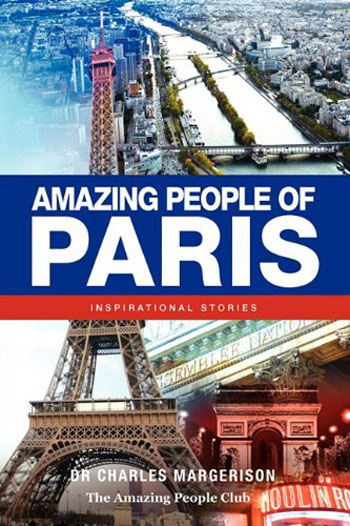 Amazing People of Paris: Inspirational Stories