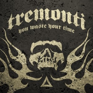 Tremonti - You Waste Your Time (Single) (2012)