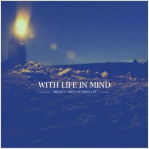 With Life in Mind - New Tracks (2012)