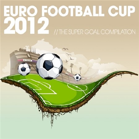 Euro Football Cup 2012. The Super Goal Compilation (2012)