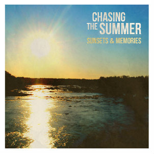 Chasing The Summer - Sunsets & Memories (2012)