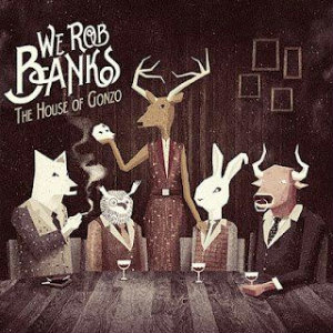 We Rob Banks - The House of Gonzo (EP) (2012)
