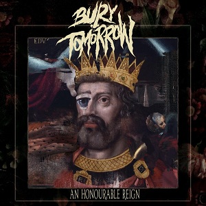Bury Tomorrow - An Honourable Reign (Single) 2012