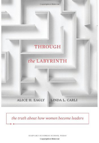 Through the Labyrinth - The Truth About How Women Become Leaders