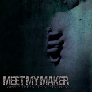 MEET MY MAKER - Where the earth meets the sky (EP) (2012)