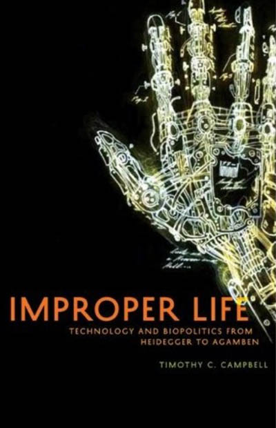 Improper Life - Technology and Biopolitics from Heidegger to Agamben