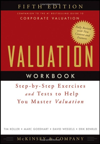 Valuation Workbook - Step - by - Step Exercises and Tests to Help You Master Valuation