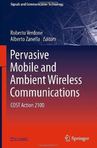 Pervasive Mobile and Ambient Wireless Communications - COST Action 2100
