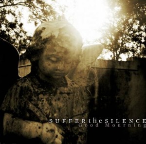 Suffer The Silence - Good Mourning (2012)