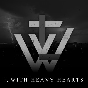 The Last Word – ...With Heavy Hearts (Single) (2012)