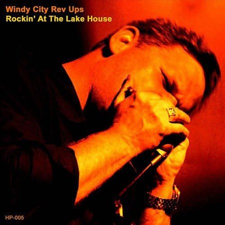 Windy City Rev Ups - Rockin' At The Lake House (2012)