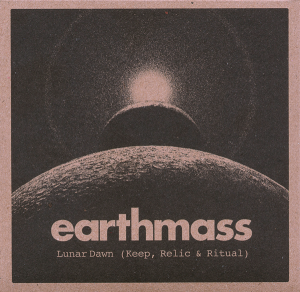 Earthmass - Lunar Dawn (Keep, Relic & Ritual) (2012)