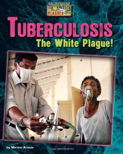 Tuberculosis - The White Plague!