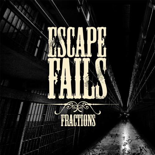 Escape Fails - Fractions [EP] (2010)