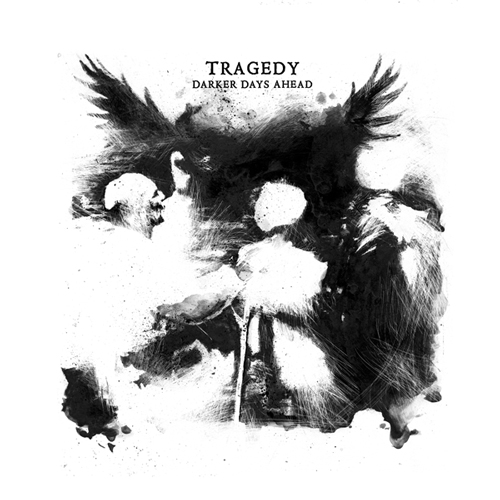 Tragedy - Darker Days Ahead (2012)