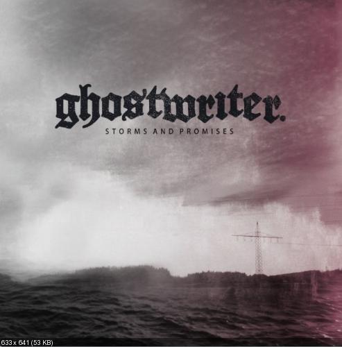Ghostwriter - Storms And Promises (2012)